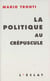 La politique au crepuscule