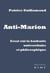 Anti-marion - essai sur la barbarie universitaire et philosophique