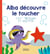 Alba découvre le toucher