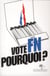 Vote FN pourquoi ?