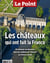 Le Point Hors series - Les châteaux qui ont fait la France -juillet aout 2021