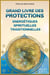 Grand livre des protections énergétiques, spirituelles et traditionnelles