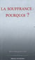 La souffrance : pourquoi ?