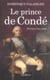 Le Prince de Condé : Histoire d'un crime