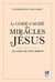 Le code caché des miracles de Jésus - la science du Christ médecin