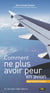 Comment ne plus avoir peur en avion