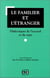 Le familier et l'étranger - dialectiques de l'accueil et du rejet