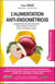L'alimentation anti-endométriose - L'alimentation anti-inflammatoire pour vaincre les douleurs (études scientifiques à l'appui)