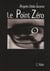 Le point zéro - carnet d'un danseur en quête du 7ème sens