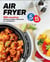 Air fryer en 5-15 : 100 recettes tellement simples, délicieuses et croustillantes !