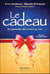 Le cadeau : le pouvoir de créer sa vie