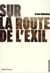 Sur la route de l'exil - dans ce feu infernal