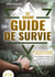 Le grand guide de survie - Survivre dans des situations dangereuses et extrêmes : Les techniques d'experts en survivalisme et bushcraft. Deviens un pro de la survie et surmonte toutes les crises