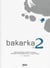 Bakarka : B1 2 : euskara bakarrik ikasteko metodda / méthode d'apprentissage de la langue basque