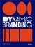 Dynamic branding : Responsive and adaptive graphics for brands of  today