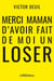 Merci maman d'avoir fait de moi un loser