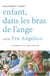 Enfant dans les bras de l'ange : selon Fra Angelico