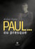 Paul... Ou presque