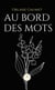 Au bord des mots