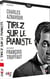 Tirez sur le pianiste