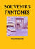 SOUVENIRS FANTÔMES