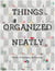 Things organized neatly: the art of arranging the everyday