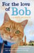 For the love of Bob