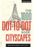 1000 dot to dots citiscapes: twenty exotic locations to complete yourself