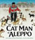 THE CAT MAN OF ALEPPO