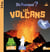 Dis pourquoi ? : les volcans