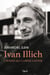 Ivan Illich - l'homme qui a libéré l'avenir