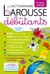 Le dictionnaire Larousse des débutants