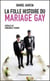 La Folle Histoire du mariage gay