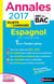 Annales ABC du bac - sujets & corrigés Tome 16 : espagnol - LV1, LV2 et LVA - terminale toutes séries (édition 2017)