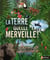 La terre quelle merveille !