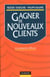 Gagner de nouveaux clients - la prospection efficace
