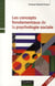 Les concepts fondamentaux de la psychologie sociale (4e édition)