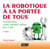 La robotique à la portée de tous - 2e éd. - Construisez votre premier robot, pas à pas