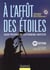 À l'affût des étoiles - guide pratique de l'astronome amateur