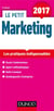 Le petit marketing - les pratiques clés en 14 fiches (édition 2017)
