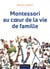 Montessori au coeur de la vie de famille