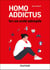 Homo Addictus : Vers uns société addictophile