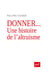 Donner... une histoire de l'altruisme