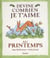 Devine combien je t'aime - au printemps