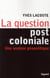 La question post-coloniale : Une analyse géopolitique