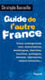 Guide de l'autre France