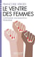 Le ventre des femmes : capitalisme, racialisation, féminisme