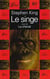 Le singe, suivi de : le chenal