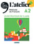 L'atelier + : L'atelier + A2 - Guide pratique de classe