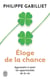 Éloge de la chance - apprendre à saisir les opportunités de la vie (2e édition)